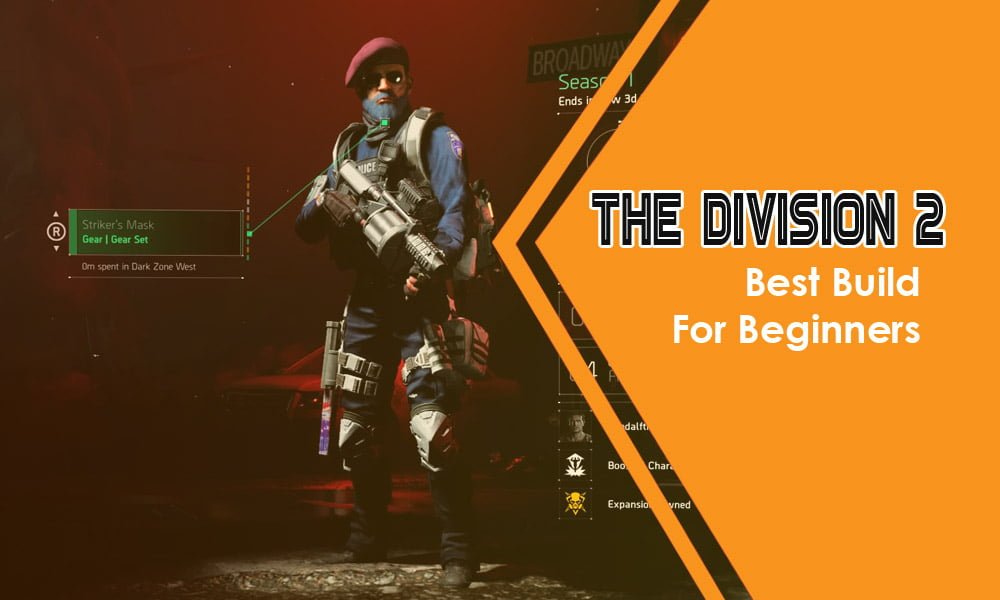 Division 2 Best Solo Build Guide For Beginners