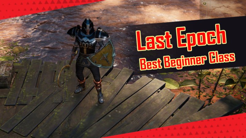 LAST EPOCH Best Class For Beginners In 2021   Last Epoch Best Beginner Class 800x450 