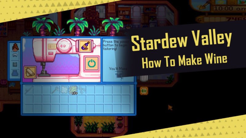 Stardew Valley: How To Make Wine (Step by Step Guide)